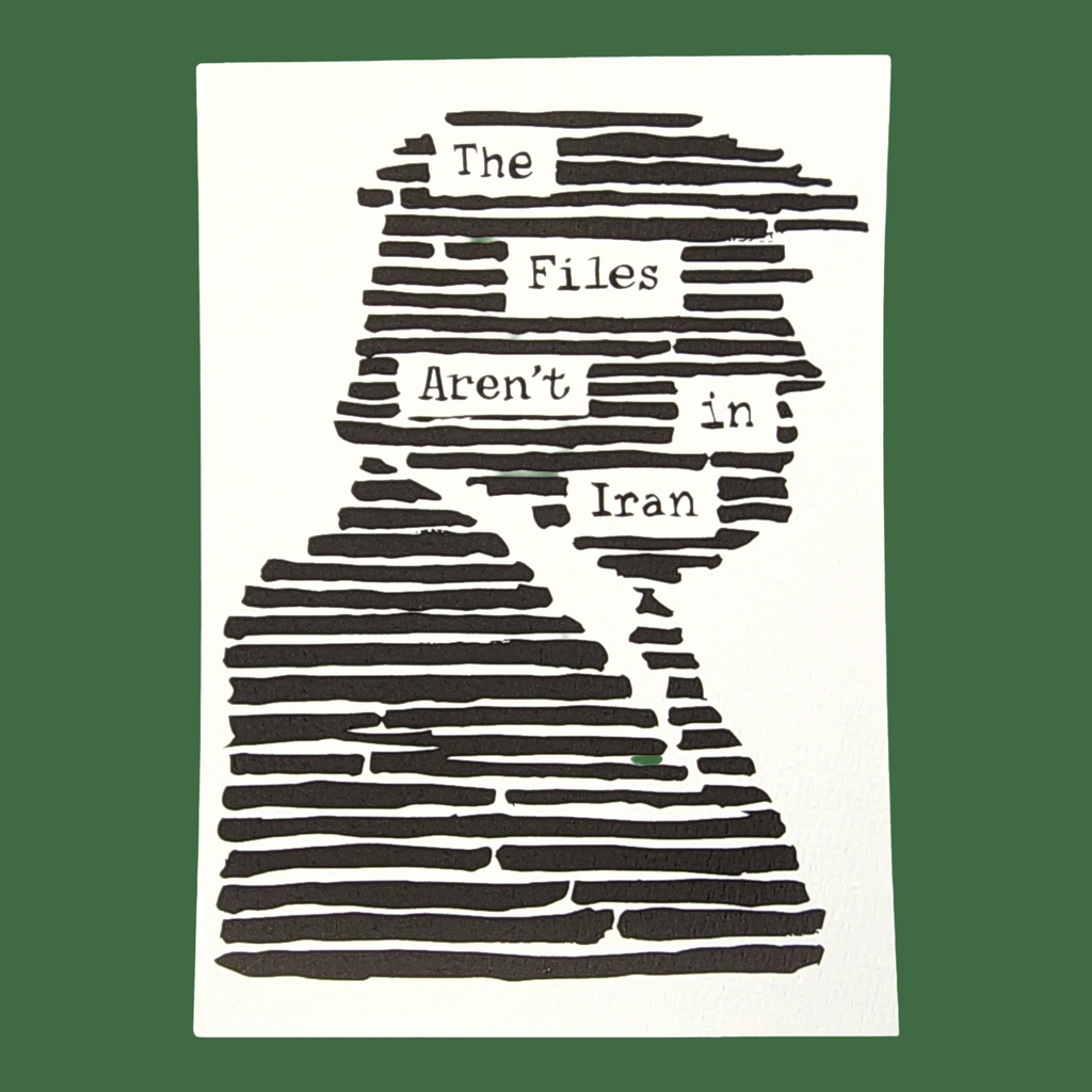 The Files Aren't in Iran | 5x7 Print