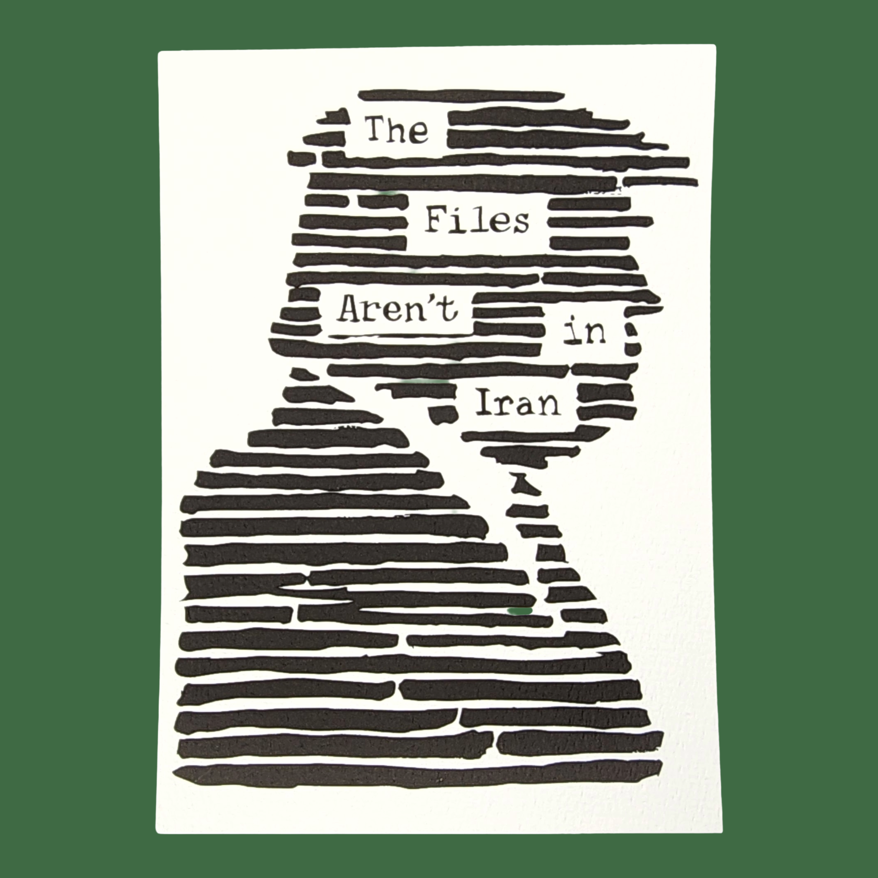 The Files Aren't in Iran | 5x7 Print