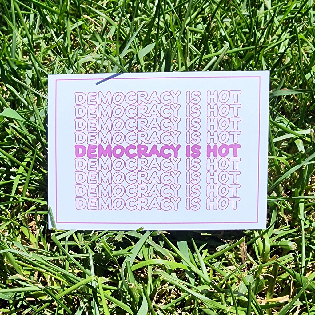 Democracy is Hot | 5x7 Postcard