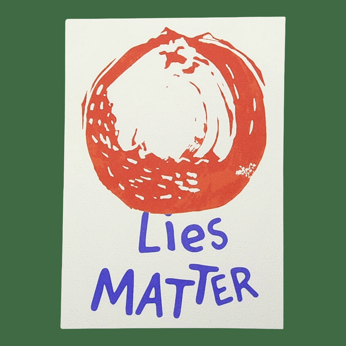 Orange Lies Matter | 5x7 Print