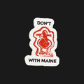 Don't Duck with Maine | Sticker