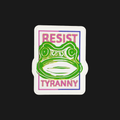Resist Tyranny | Sticker